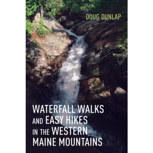 Rowman & littlefield Waterfall Walks and Easy Hikes in the Western Maine Mountains (häftad, eng)