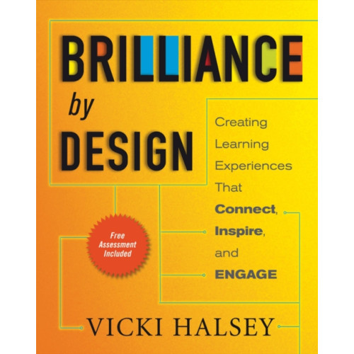 Berrett-Koehler Brilliance by Design: Creating Learning Experiences That Connect, Inspire, and Engage (häftad, eng)