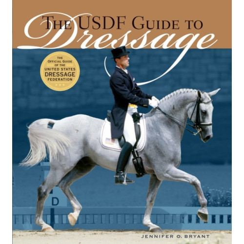 Workman Publishing The USDF Guide to Dressage (inbunden, eng)