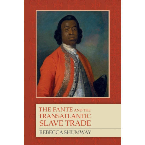 Boydell & Brewer Ltd The Fante and the Transatlantic Slave Trade (häftad, eng)