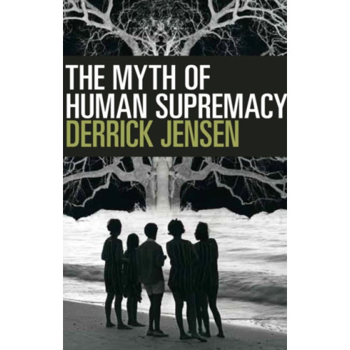 Seven Stories Press,U.S. The Myth of Human Supremacy (häftad, eng)