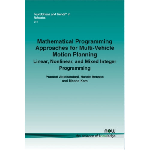 now publishers Inc Mathematical Programming Approaches for Multi-Vehicle Motion Planning (häftad, eng)