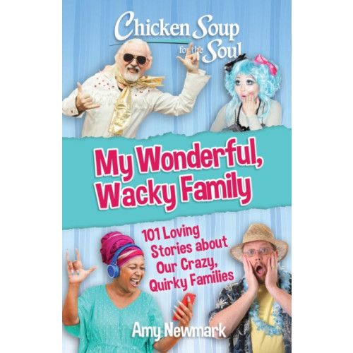 Chicken Soup for the Soul Publishing, LLC Chicken Soup for the Soul: My Wonderful, Wacky Family (häftad, eng)