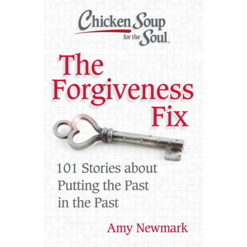 Chicken Soup for the Soul Publishing, LLC Chicken Soup for the Soul: The Forgiveness Fix (häftad, eng)