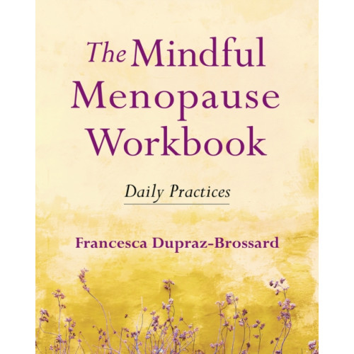 Wisdom publications,u.s. The Mindful Menopause Workbook (häftad, eng)