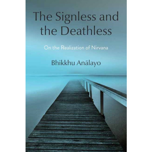 Wisdom publications,u.s. The Signless and the Deathless (inbunden, eng)