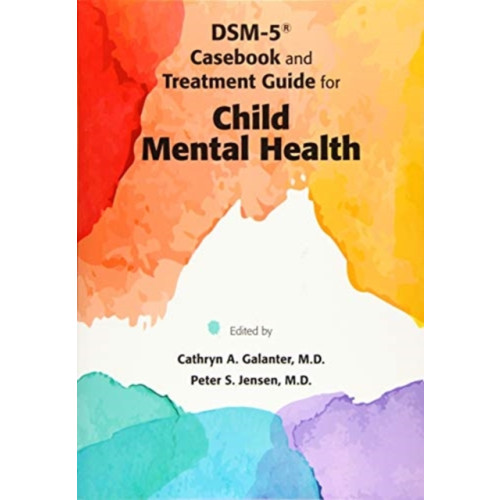 American Psychiatric Association Publishing DSM-5® Casebook and Treatment Guide for Child Mental Health (häftad, eng)