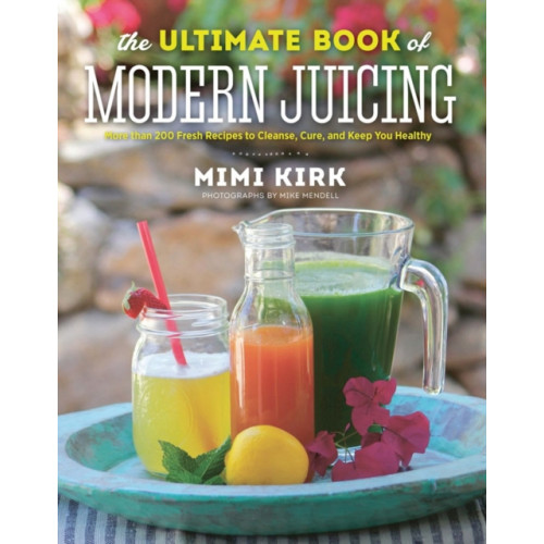 WW Norton & Co The Ultimate Book of Modern Juicing (inbunden, eng)