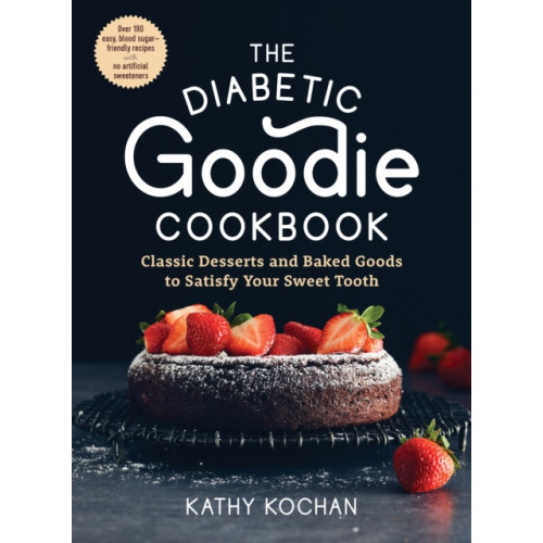 The Experiment LLC The Diabetic Goodie Cookbook (häftad, eng)