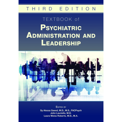 American Psychiatric Association Publishing Textbook of Psychiatric Administration and Leadership (inbunden, eng)