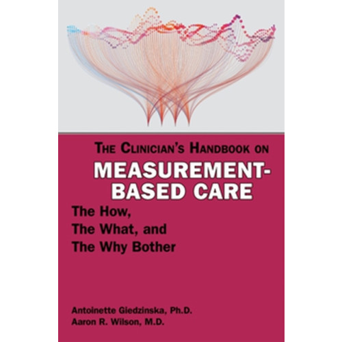 American Psychiatric Association Publishing The Clinician's Handbook on Measurement-Based Care (häftad, eng)