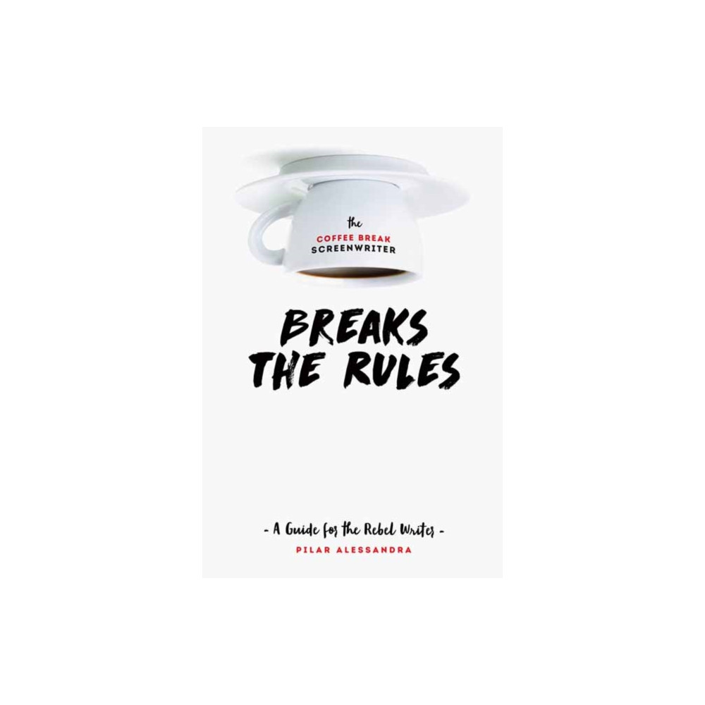 Produktbild för The Coffee Break Screenwriter…Breaks the Rules (häftad, eng)