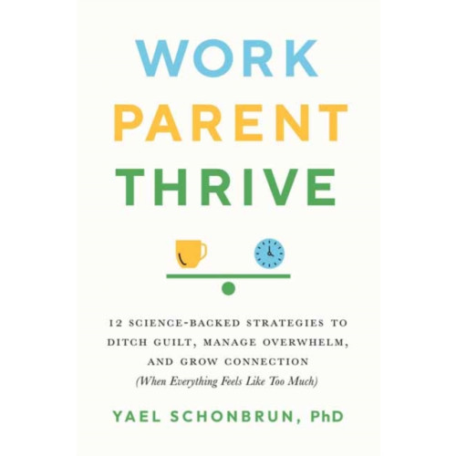 Shambhala Publications Inc Work, Parent, Thrive (häftad, eng)