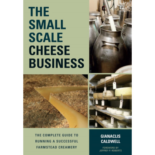 Chelsea Green Publishing Co The Small-Scale Cheese Business (häftad, eng)