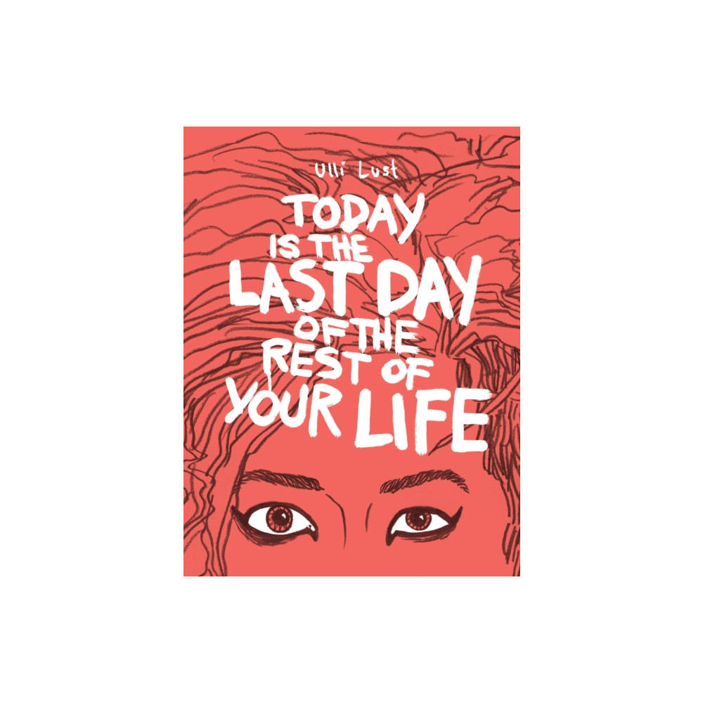 Produktbild för Today is the Last Day of the Rest of Your Life (häftad, eng)