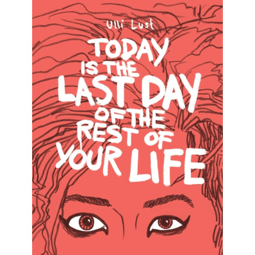 Fantagraphics Today is the Last Day of the Rest of Your Life (häftad, eng)