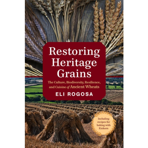 Chelsea Green Publishing Co Restoring Heritage Grains (häftad, eng)