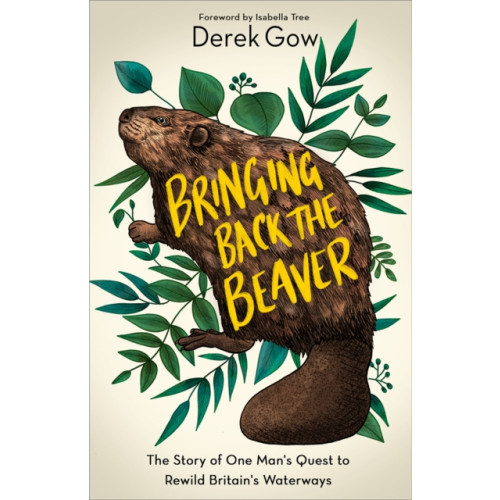 Chelsea Green Publishing Co Bringing Back the Beaver (inbunden, eng)