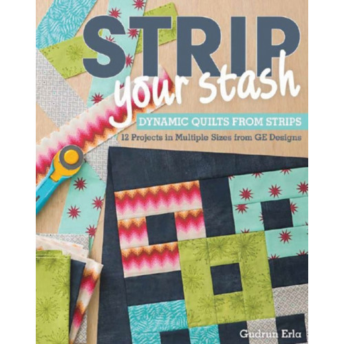 Strip Your Stash , C & T Publishing (häftad, english)