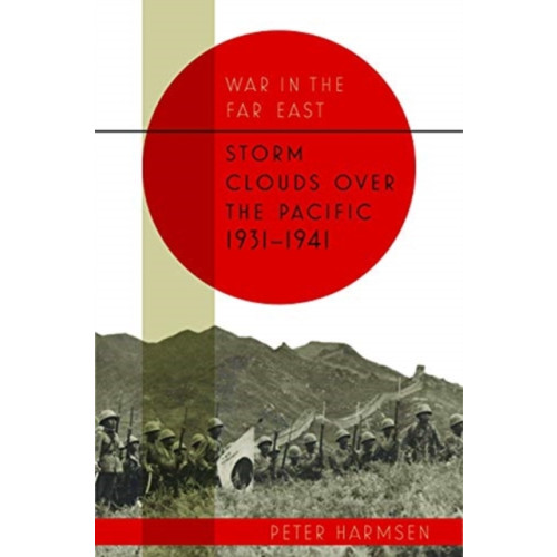 Casemate Publishers Storm Clouds Over the Pacific 1931–41 (inbunden, eng)