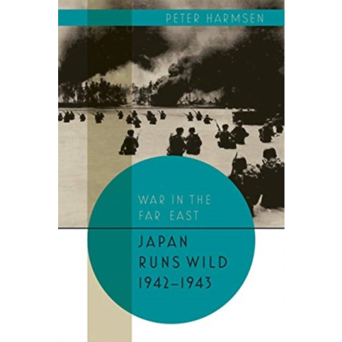 Casemate Publishers Japan Runs Wild, 1942-1943 (inbunden, eng)