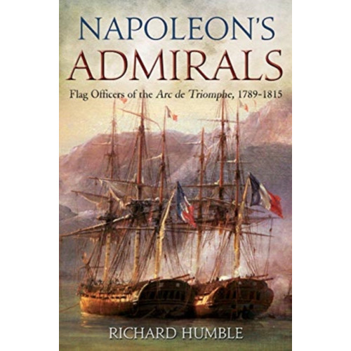 Casemate Publishers Napoleon'S Admirals (inbunden, eng)