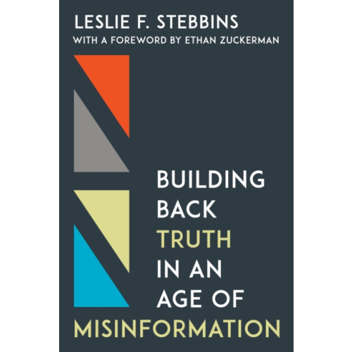 Rowman & littlefield Building Back Truth in an Age of Misinformation (inbunden, eng)