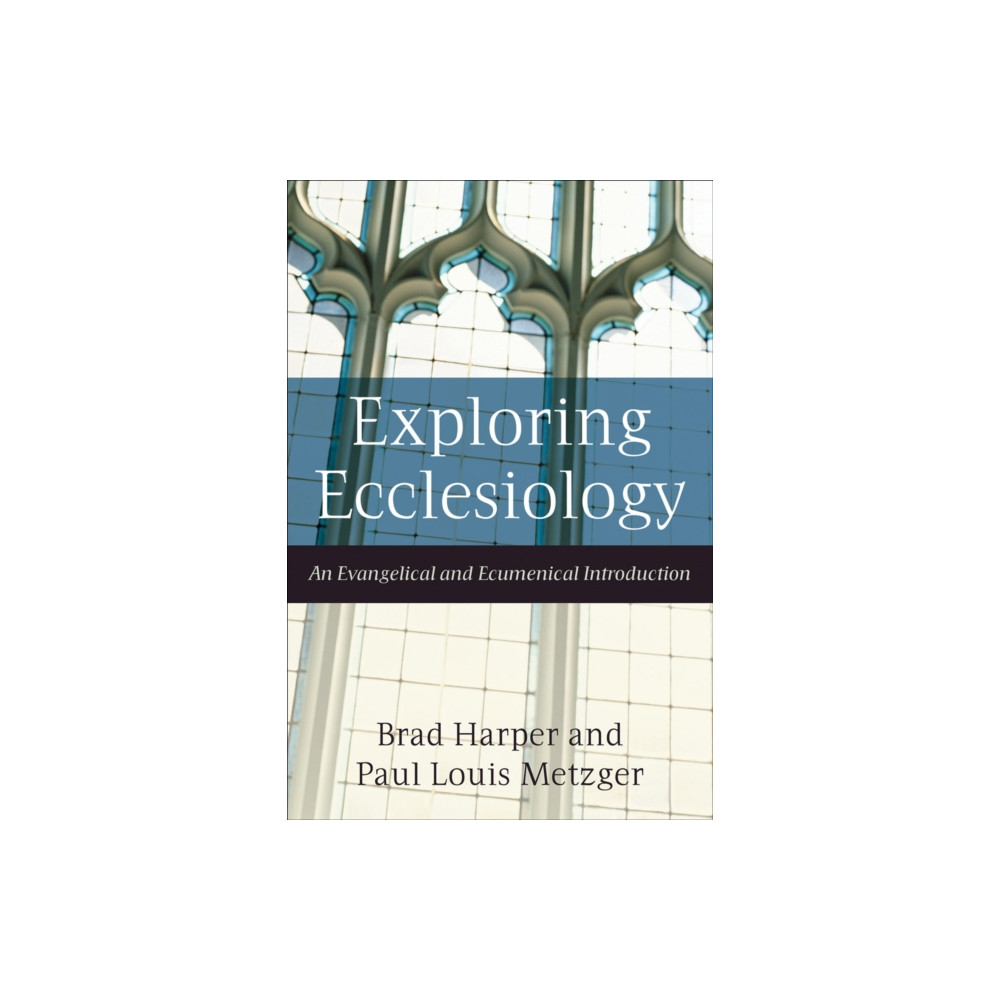 Produktbild för Exploring Ecclesiology – An Evangelical and Ecumenical Introduction (häftad, eng)