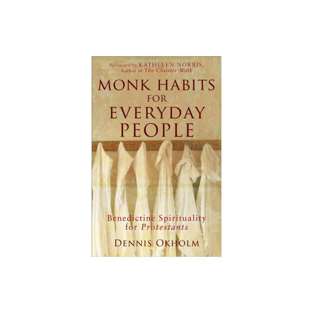 Produktbild för Monk Habits for Everyday People – Benedictine Spirituality for Protestants (häftad, eng)