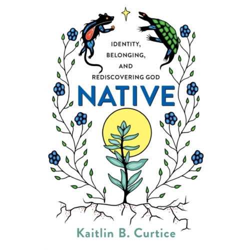 Baker publishing group Native – Identity, Belonging, and Rediscovering God (häftad, eng)