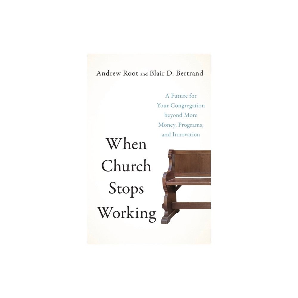 Produktbild för When Church Stops Working – A Future for Your Congregation beyond More Money, Programs, and Innovation (häftad, eng)