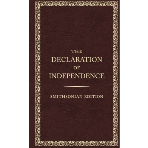 Smithsonian Books The Declaration of Independence - Smithsonian Edition (häftad, eng)