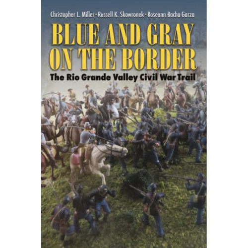 Texas A & M University Press Blue and Gray on the Border (häftad, eng)