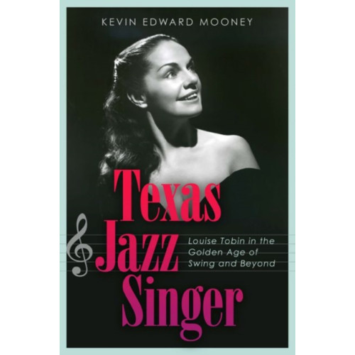 Texas A & M University Press Texas Jazz Singer (inbunden, eng)