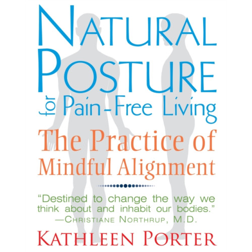 Inner Traditions Bear and Company Natural Posture for Pain-Free Living (häftad, eng)