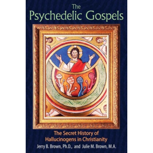 Inner Traditions Bear and Company The Psychedelic Gospels (häftad, eng)