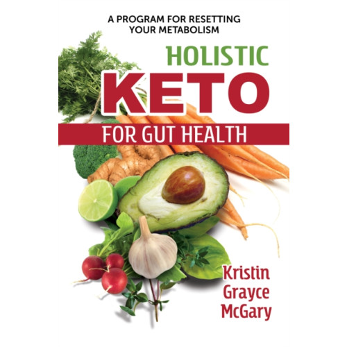 Inner Traditions Bear and Company Holistic Keto for Gut Health (häftad, eng)