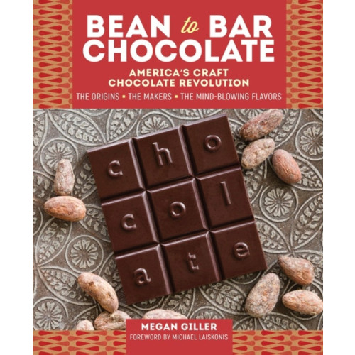 Workman Publishing Bean-to-Bar Chocolate (inbunden, eng)