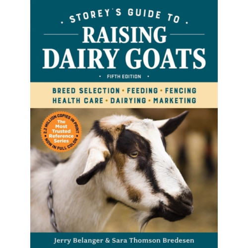 Workman Publishing Storey's Guide to Raising Dairy Goats, 5th Edition (häftad, eng)