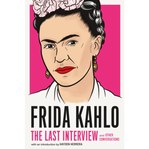 Melville House Publishing Frida Kahlo: The Last Interview (häftad, eng)