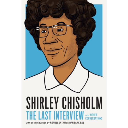 Melville House Publishing Shirley Chisholm: The Last Interview (häftad, eng)