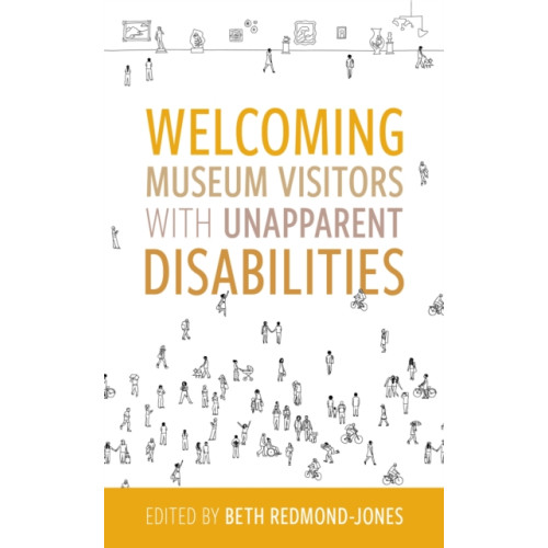 Rowman & littlefield Welcoming Museum Visitors with Unapparent Disabilities (häftad, eng)