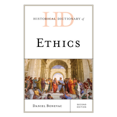 Rowman & littlefield Historical Dictionary of Ethics (inbunden, eng)