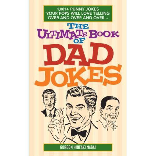 Ulysses Press The Ultimate Book Of Dad Jokes (häftad, eng)