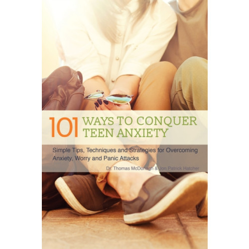 Ulysses Press 101 Ways To Conquer Teen Anxiety (häftad, eng)