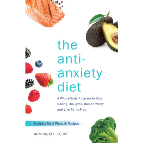 Ulysses Press The Anti-anxiety Diet (häftad, eng)