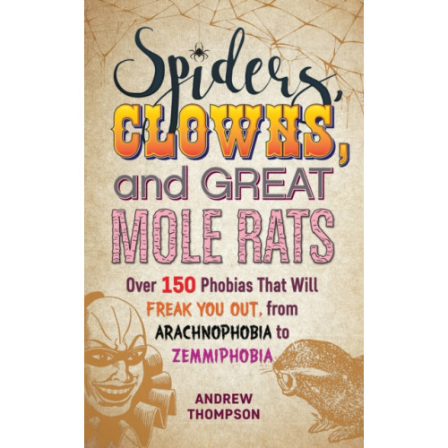 Ulysses Press Spiders, Clowns And Great Mole Rats (häftad, eng)