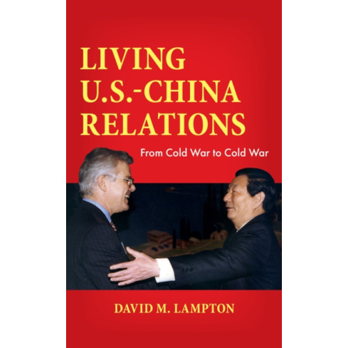 Rowman & littlefield Living U.S.-China Relations (häftad, eng)