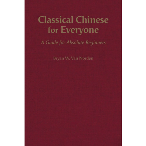 Hackett Publishing Co, Inc Classical Chinese for Everyone (inbunden, eng)