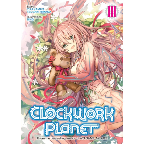 Seven Seas Entertainment, LLC Clockwork Planet (Light Novel) Vol. 3 (häftad, eng)